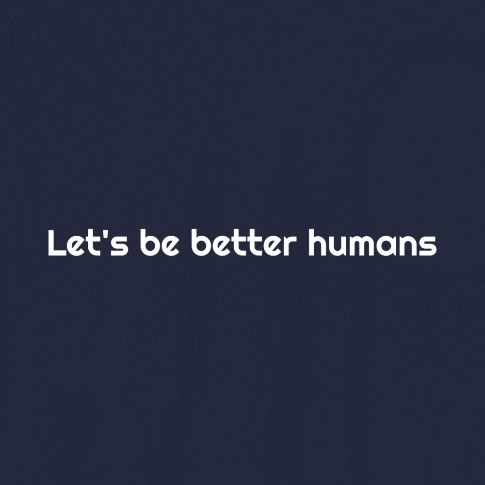 Let's be better humans — hero-navy-20260924-223648 Let's be better humans — hero navy 20260924