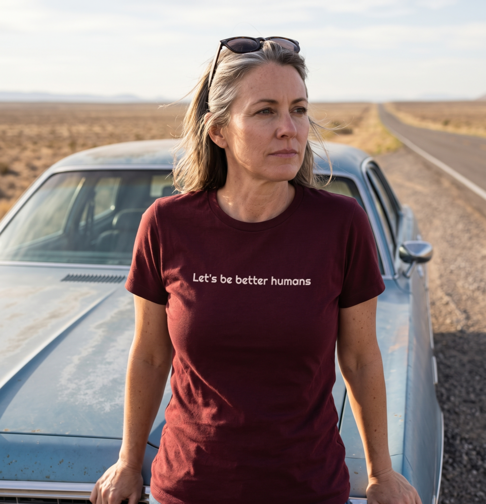 Let's be better humans — road_trip-maroon-20260925-064348-461584 Let's be better humans — road trip maroon 20260925 064348