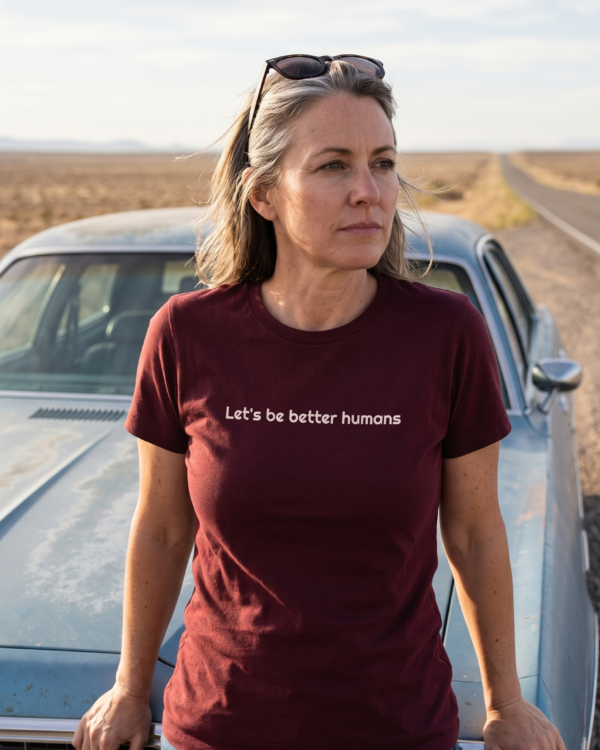 Let's be better humans — road trip maroon 20260925 064348