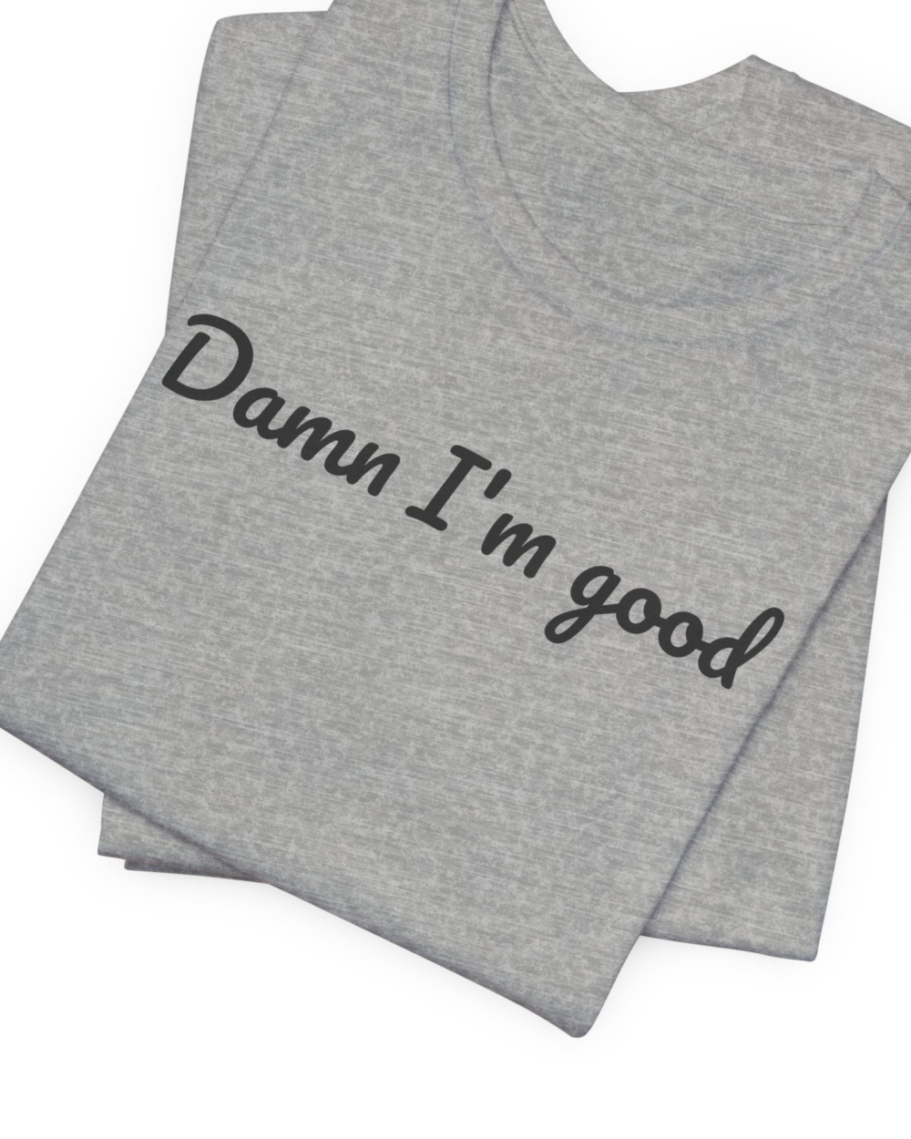Damn I'm good — hero-heather-gray-20261004-171824 Damn I'm good — hero heather gray 20261004