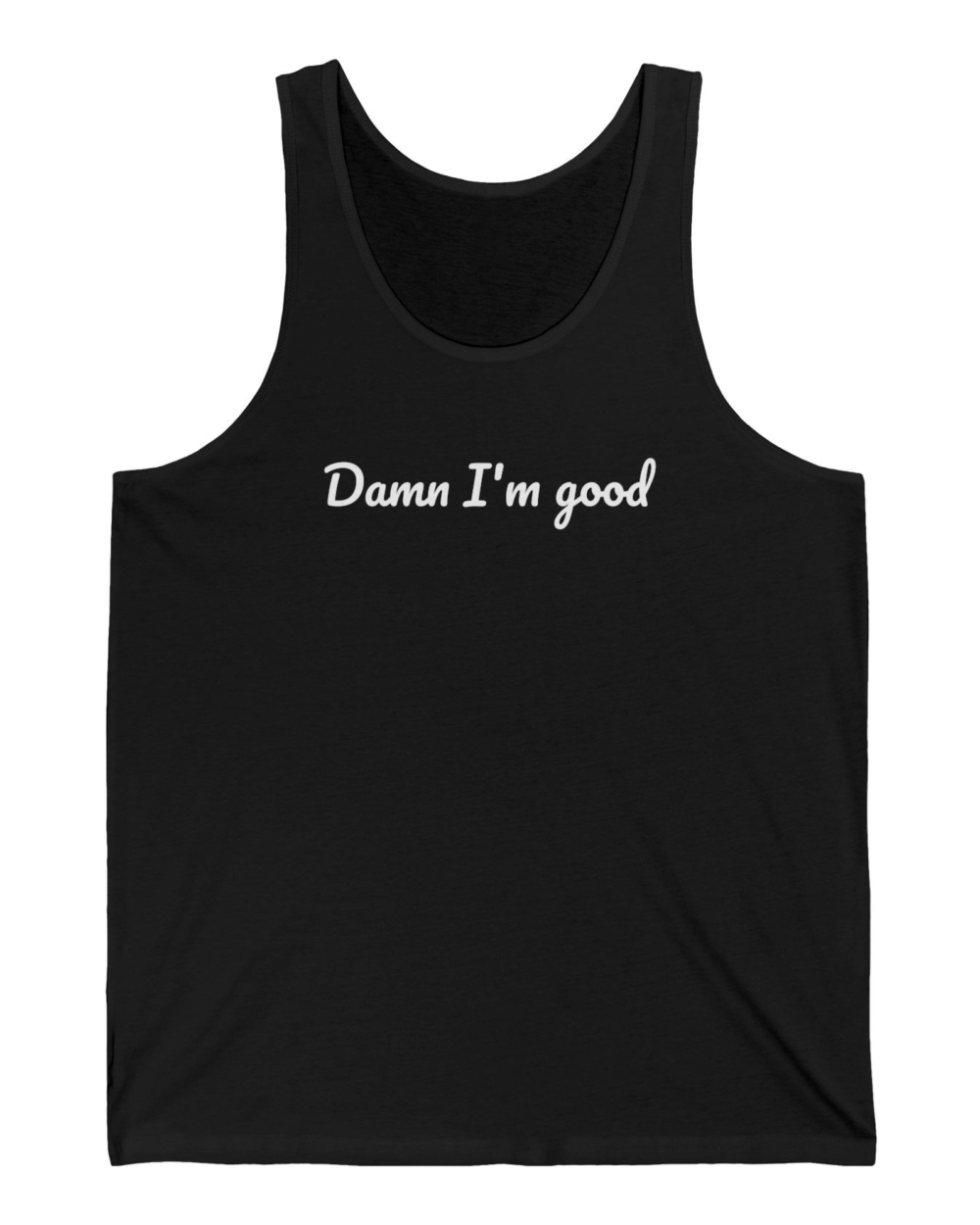 Damn I'm good, Tank Top — hero black 20261004
