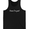 Damn I'm good, Tank Top — hero black 20261004